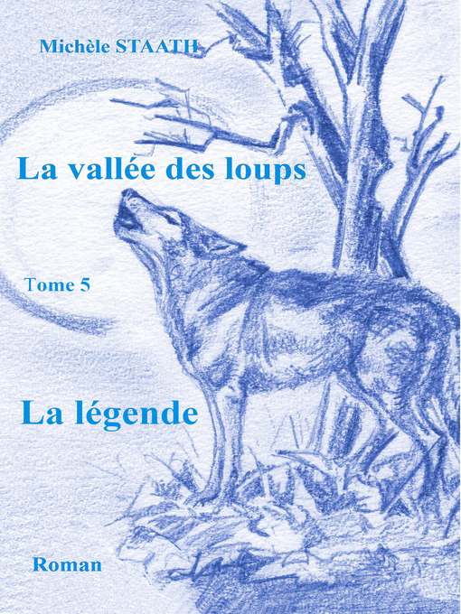 Title details for La vallée des loups by michele staath - Available